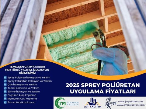 2025 Sprey Poliüretan Köpük Uygulama Fiyatları